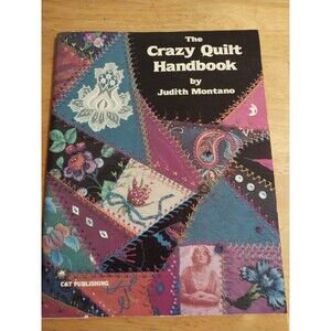 The Crazy Quilt Handbook - Paperback By Montano, Judith - GOOD